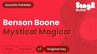 Benson Boone - Mystical Magical (Acoustic Karaoke)