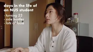 🎂 UNI VLOG | turning 23, side hustles, NUS student life