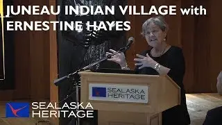 Juneau Indian Village: Pilings, Pavement, and Politics with Tlingit Author Ernestine Hayes