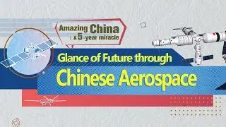Glance of future through Chinese aerospace