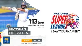 Century Makers | Niroshan Dickwella 113 vs Kandy | NSL 4-Day Tournament 2025