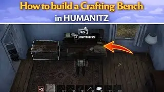 How to Build a Crafting Bench in Humanitz (Step by Step)