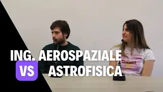 Studiare INGEGNERIA AEROSPAZIALE e ASTROFISICA | Salotti Universitari ep. 2