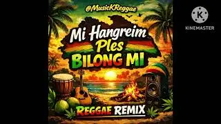 lagu png 🌴 Mi Hangreim Ples Bilong Mi 🔥 Reggae Hip Hop DJ Remix Papua | Viral Terbaru