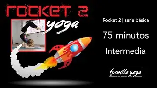 Rocket Yoga - serie básica Rocket 2 - 75 minutos - Ashtanga Vinyasa Yoga progresivo