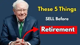 Warren Buffet: SELL These Things Immediately Before Retirements