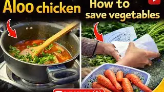 Aloo chicken 🐓 |how to save vegetables |2 tips for save your vegetables 