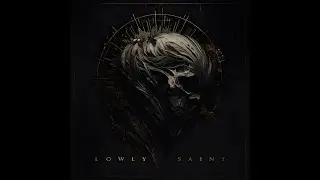 FireDive: Lowly Saint (Official Audio)