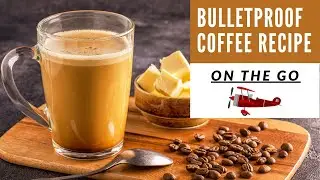 Bulletproof Keto Coffee On The Go (French Press Style)