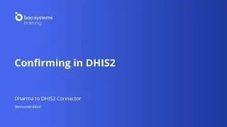 [BAO] Dharma to DHIS2 connector: Confirming in DHIS2 - Demonstration