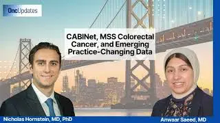 CABINet, MSS Colorectal Cancer и новые данные, меняющие практику.