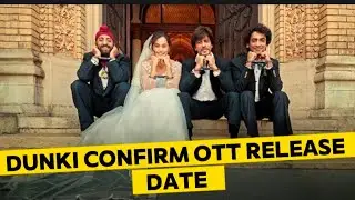 Dunki Movie Confirm Ott Release Date | Shahrukh Khan | Rajkumar Hirani |