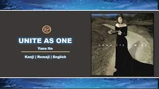 Yuna Ito - Unite As One [Kanji/Romaji/English Lyrics]