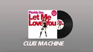 Florida Inc - Let Me Love You (Big Room Mix)