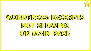 Wordpress: Excerpts not showing on main page