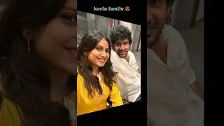 kavin family 😍 | Recent images 💞 | Indian actors 💖 | #2day_update #todayupdate #actorlife #update