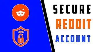 Secure Your Reddit Account with 2 Factor Authentication | how to secure Reddit Account with 2FA