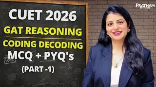 CUET 2026 GAT Reasoning | Coding Decoding MCQ + PYQs (Part-1) | Complete Practice Session