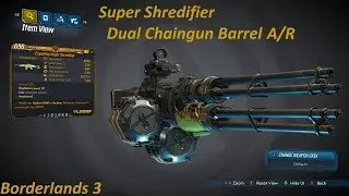 Borderlands 3: Super Shredifier, Dual chaingun barrel A/R G. Blazing firing speed..