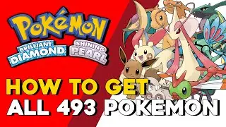 Pokemon Brilliant Diamond & Shining Pearl How To Get All 493 Pokemon (All Pokemon Locations) BDSP