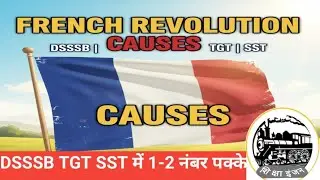 French Revolution Causes | DSSSB, PGT & TGT Syllabus| #dsssb #tgtsst #tgt #pgt #ShikshaEngine 