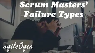 Scrum Masters' Failure Types