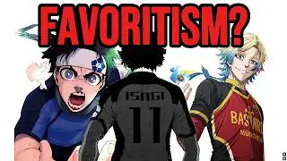 Blue Lock's Favoritism PROBLEM!