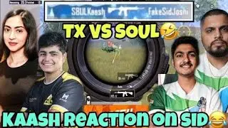 Kaash React on Sid Kill😂 TX vs SouL🔥 | Team XSPARK