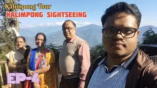 KALIMPONG TOUR || KALIMPONG SIGHTSEEING || EP - 4