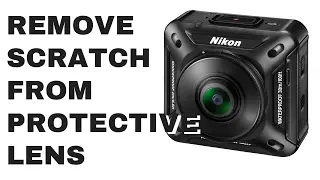 Nikon Keymission 360 - Scratched Protective Lens Cleaning with Toothpaste