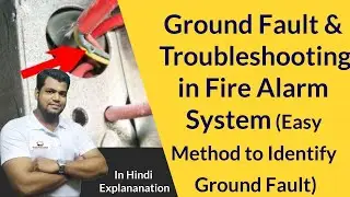Ground Fault & Troubleshooting in Fire Alarm System in Hindi (Easy Method to Identify Ground Fault)