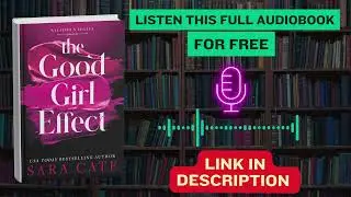 The Good Girl Effect by Sara Cate &ndash; Emotional Audiobook Summary