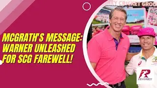 Glenn McGrath’s special advice for David Warner as he is all set to play his final test at SCG |