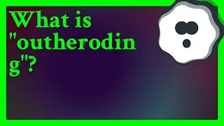 outheroding [present participle form of outherod] means: 
