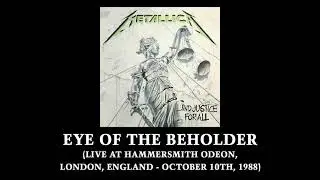 Metallica Eye of the Beholder Live at Hammersmith Odeon, London, England   October 10th, 1988