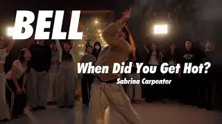Sabrina Carpenter - When Did You Get Hot? / Bell Choreography