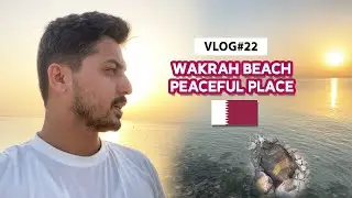 A Peaceful Day at Al Wakrah Beach | My Qatar Life Vlog 2025