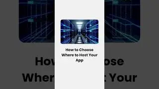 How to choose where to host your app. #webprogramming
