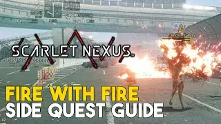 Scarlet Nexus Fire With Fire Side Quest Guide (How To Do Combo Vision)