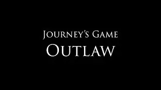 Journey's Game: Outlaw