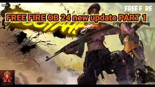 FREE FIRE OB 24 UPDATE 🔥🔥🔥😱😱😱🔥🔥🔥