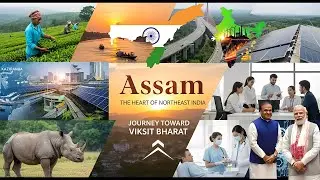 Assam: Driving India&rsquo;s Viksit Bharat Vision Through Innovation, Heritage & Sustainable Development