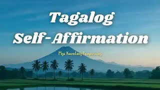 5-MIN TAGALOG GUIDED DAILY SELF-AFFIRMATION | For Self-doubt & Anxiety - Mga Kwentong Pampatulog
