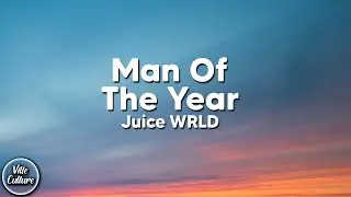 Juice WRLD - Man Of The Year (Lyrics) [Original Version]