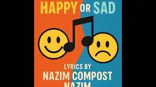 HAPPY OR SAD 🎵 | NAZIM AHMED|NAZIM AHMED