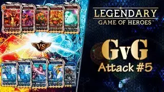 Legendary: Game of Heroes - GvG Attack #5