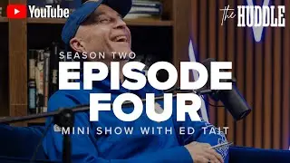 The Huddle: Mini Show with Ed Tait - S02E04