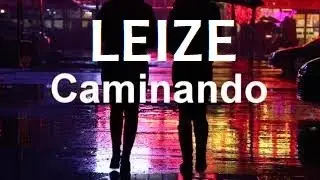 LEIZE - Caminando