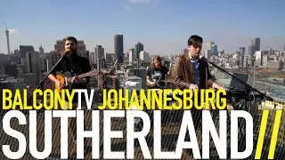 SUTHERLAND - COME RIGHT BACK (BalconyTV)