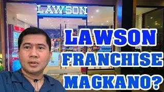 Lawson convenience store Franchise Magkano? paano? malaki ba ang kita?